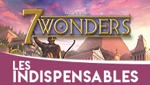 Les Indispensables #1 : 7 Wonders